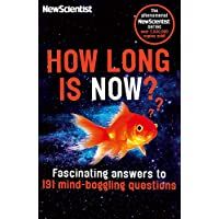 How Long is Now?: Fascinating Answers to 191 Mind-Boggling Questions